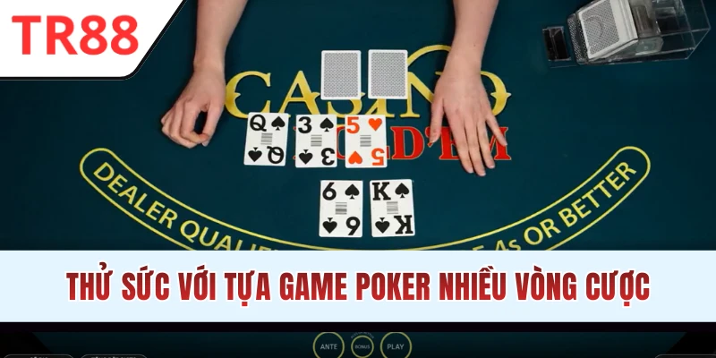 Chơi Poker giải trí thú vị, nhận thưởng lớn